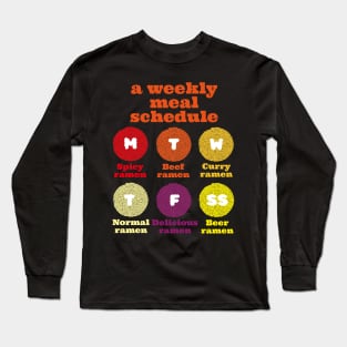 Ramen Lover - A Ramen Lover's weekly meal schedule. Long Sleeve T-Shirt